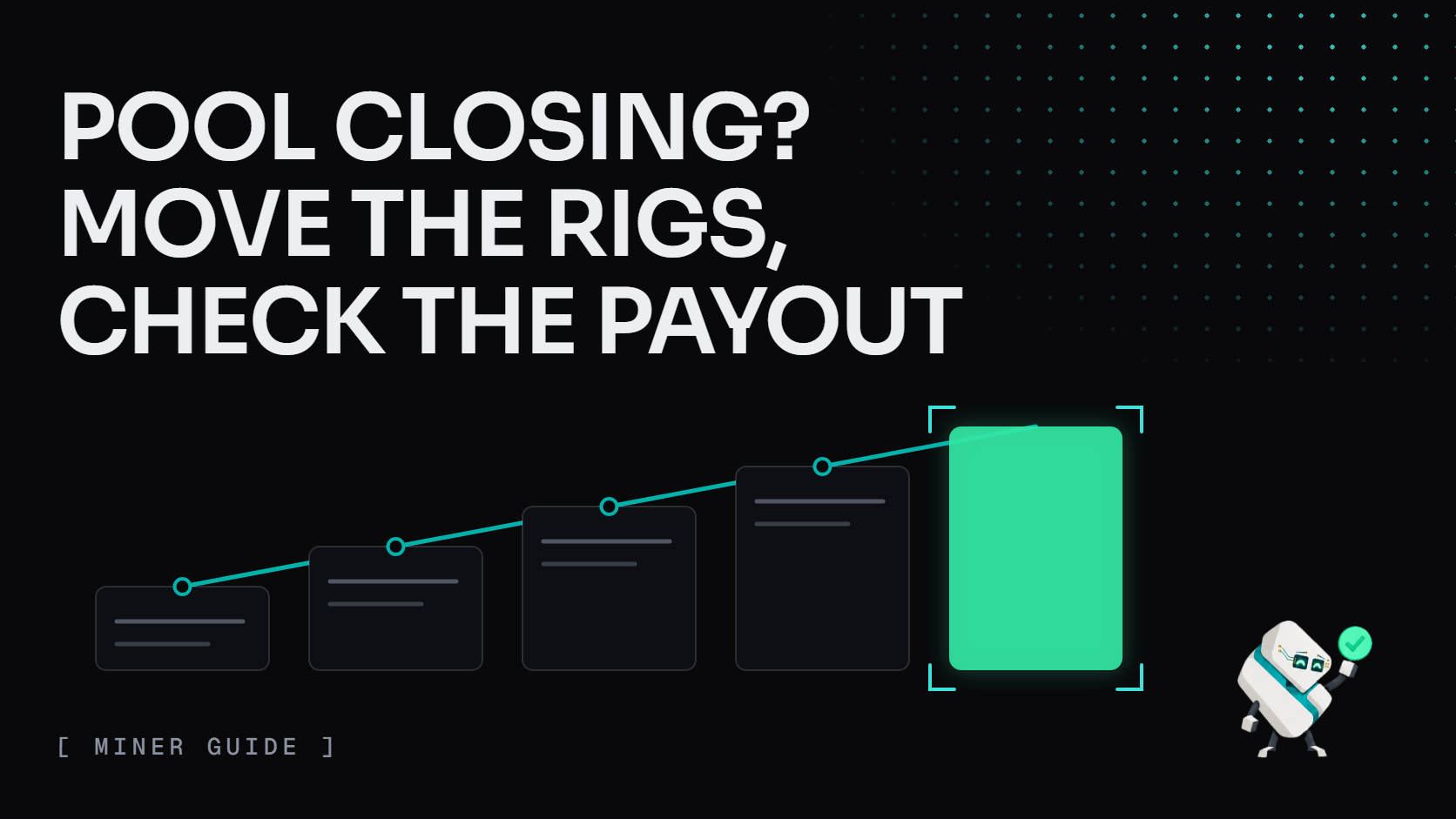 Pool closing? Move the rigs, check the payout: five ascending cards on one route end in a lit green card, the payout checked. Tess raises a green check badge at lower right.