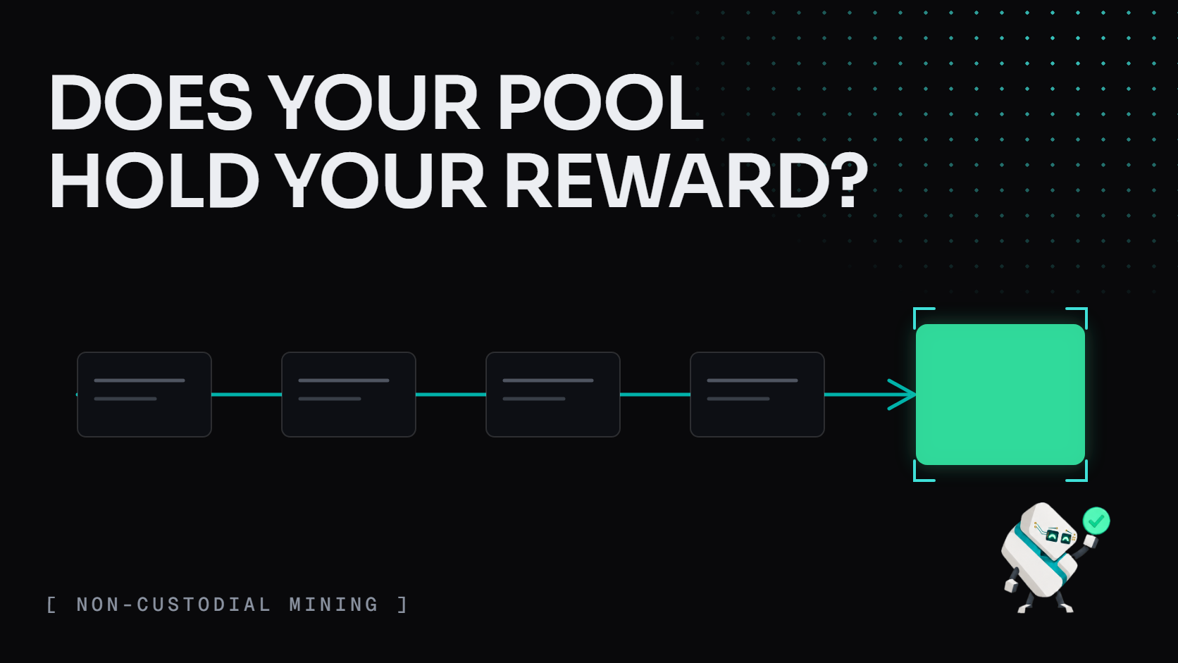 Cover: 'Does your pool hold your reward?' A route of cards ends in one green output, the block paying the finder's own address; Tess, lower right, raises a green check badge.